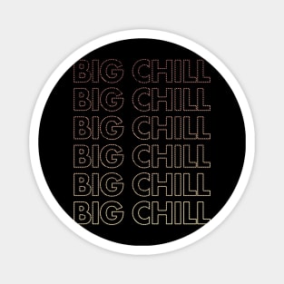 Big Chill Magnet